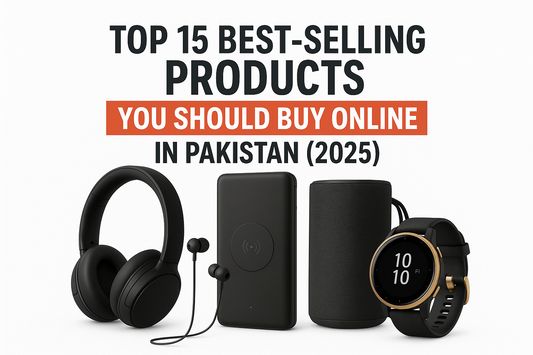 Top 15 Best-Selling Products You Should Buy Online in Pakistan